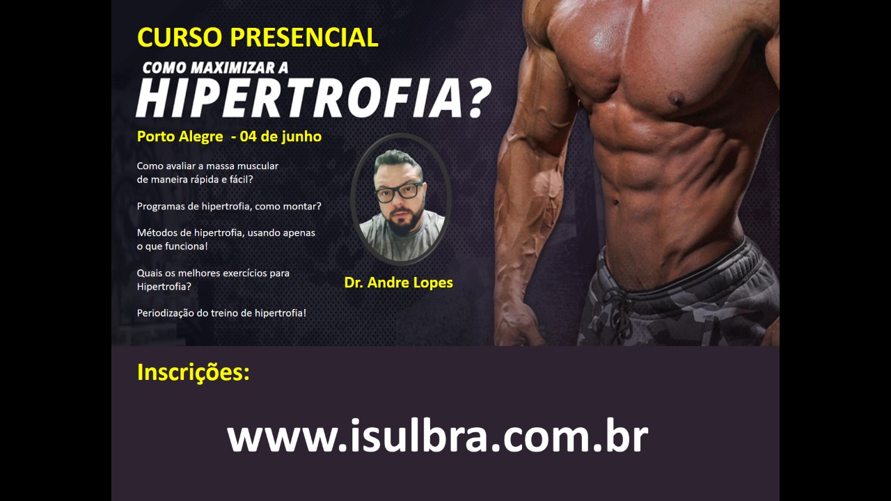 Curso para Hipertrofia muscular - Presencial - Porto Alegre 